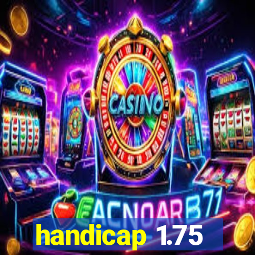 handicap 1.75